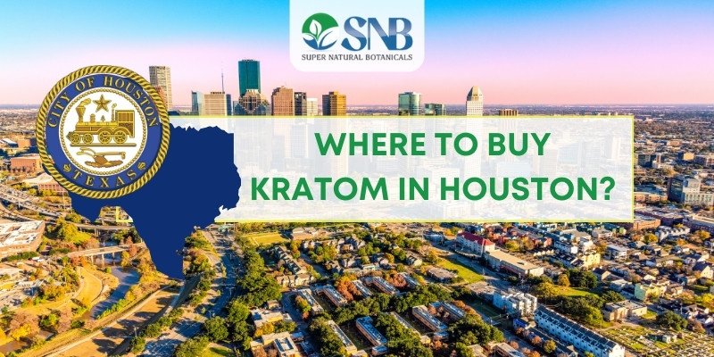 Where To Buy Kratom in Houston?
